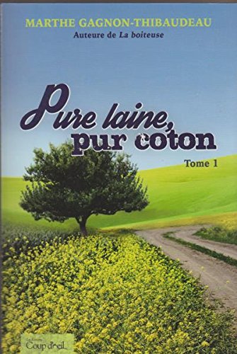Livre Pure laine, pur coton - Marthe Gagnon-Thibaudeau (Livre d'occasion) - ISBN 2897319933