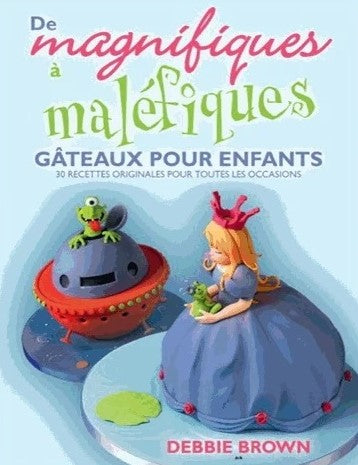 Livre De magnifiques à maléfiques : Gâteaux pour enfants - Debbie Brown (Livre d'occasion) - ISBN...