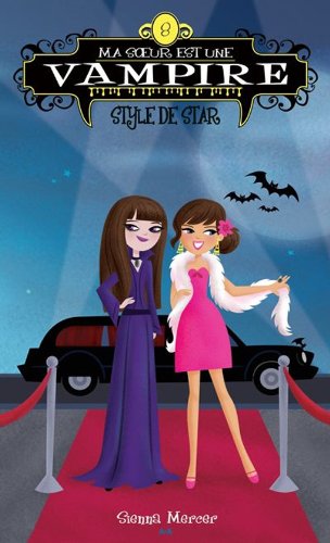 Ma soeur est une vampire # 8 : Style de star - Sienna Mercer
