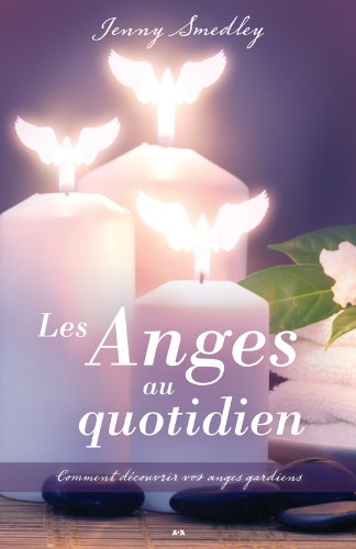 Livre Les anges au quotidien : Comment découvrir vos anges gardiens - Jenny Smedley (Livre d'occa...