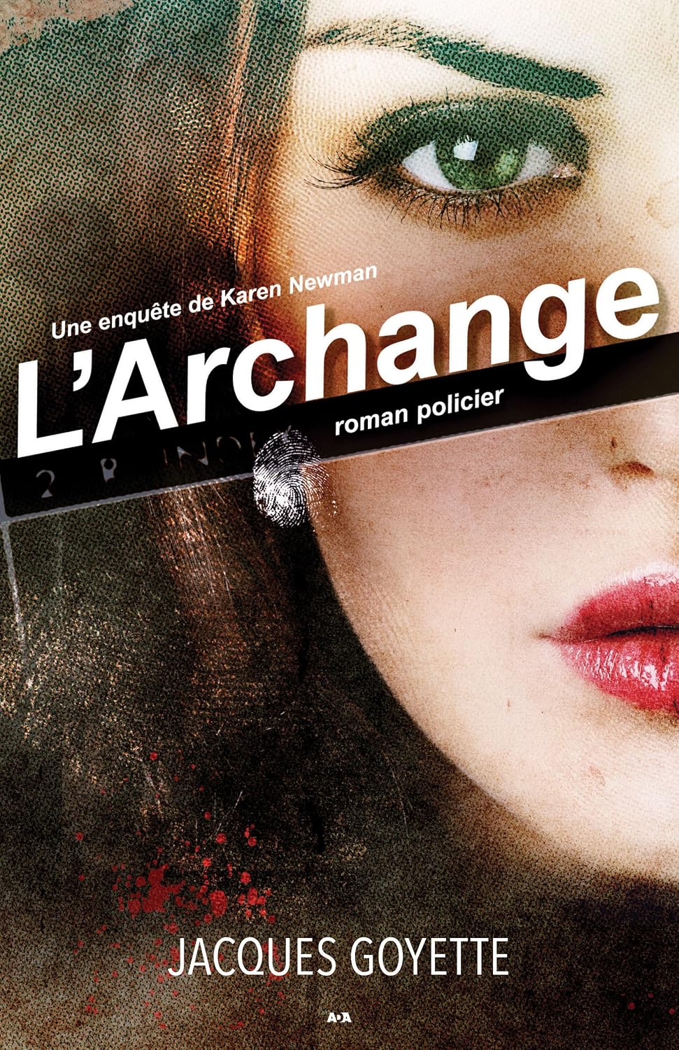 Une enquête de Karen Newman # 2 : L'Archange - Jacques Goyette