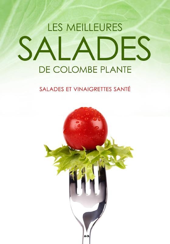 Livre Les meilleures salades de Comlombe Plante : Salades et vinaigrettes santé (Colombe Plante)...
