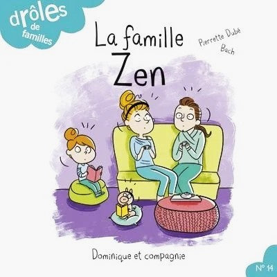 Drôle de familles : La famille Zen - Pierette Dubé