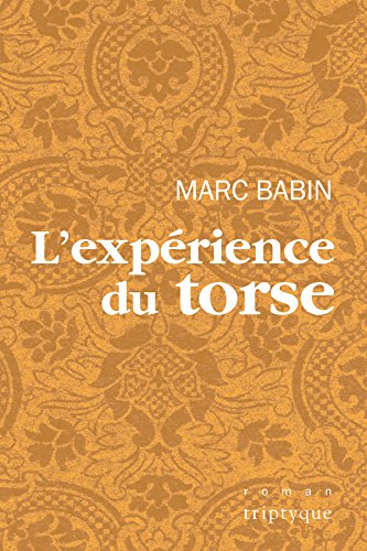 Livre L'expérience du torse - Marc Babin (Livre d'occasion) - ISBN 2897411112