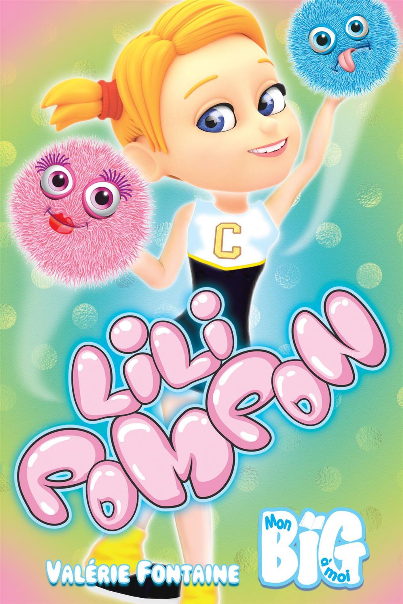 Mon BIG à moi : Lili Pompon - Valérie Fontaine