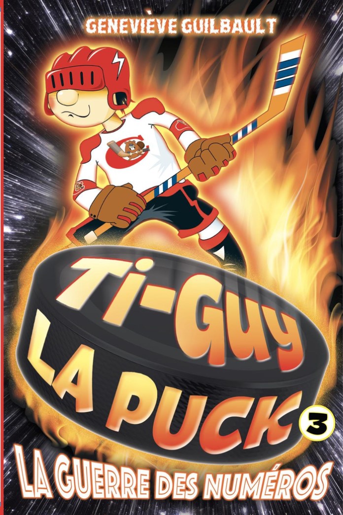 Ti-Guy La Puck # 3 : La guerre des numéros - Geneviève Guilbault