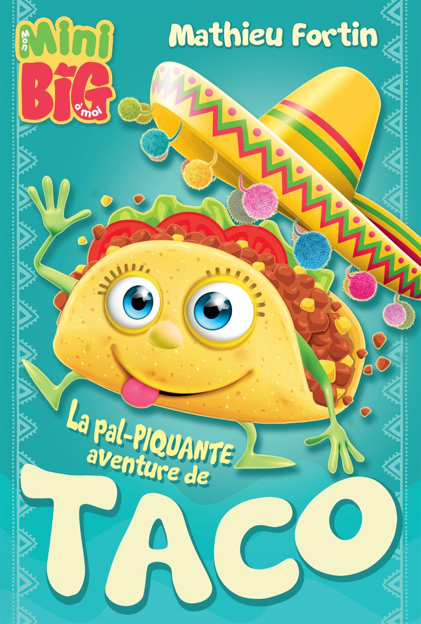 La pal-Piquante aventure de Taco - Mathieu Fortin