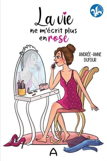 Livre La vie ne m'écrit plus en rose - Andrée-Anne Dufour (Livre d'occasion) - ISBN 2897463910