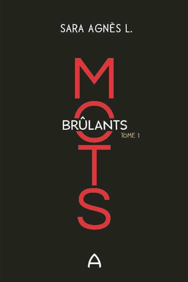 Mots brûlants # 1 - Sara Agnès L.