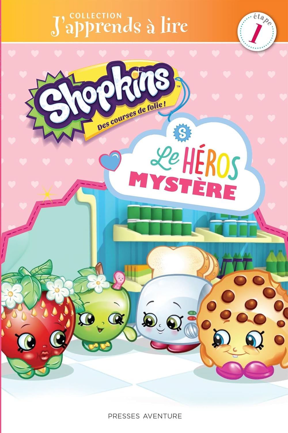 Livre J'apprends à lire : Shopkins : Le héro mystère (Livre d'occasion) - ISBN 2897514299