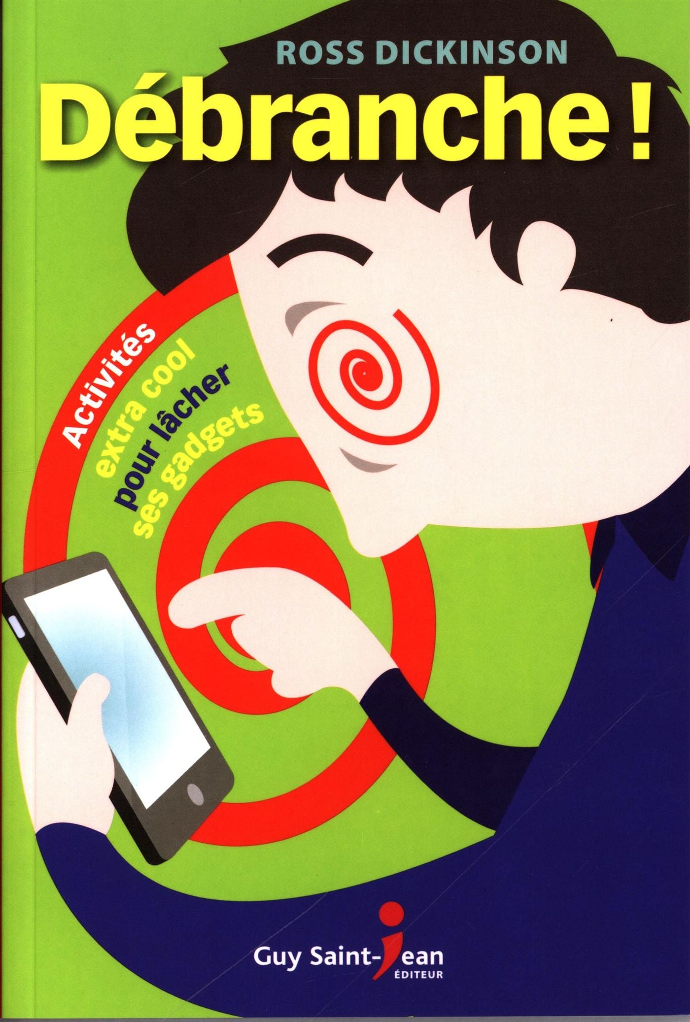 Livre Débranche ! - Ross Dickinson (Livre d'occasion) - ISBN 2897581565