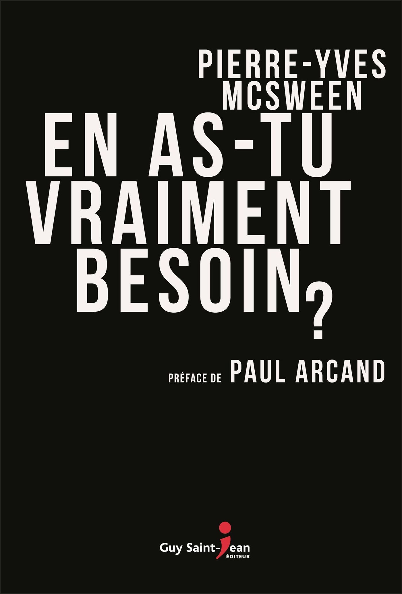 Livre En as-tu vraiment besoin? (Pierre-Yves Mcsween, Paul Arcand) (Livre d'occasion) - ISBN...