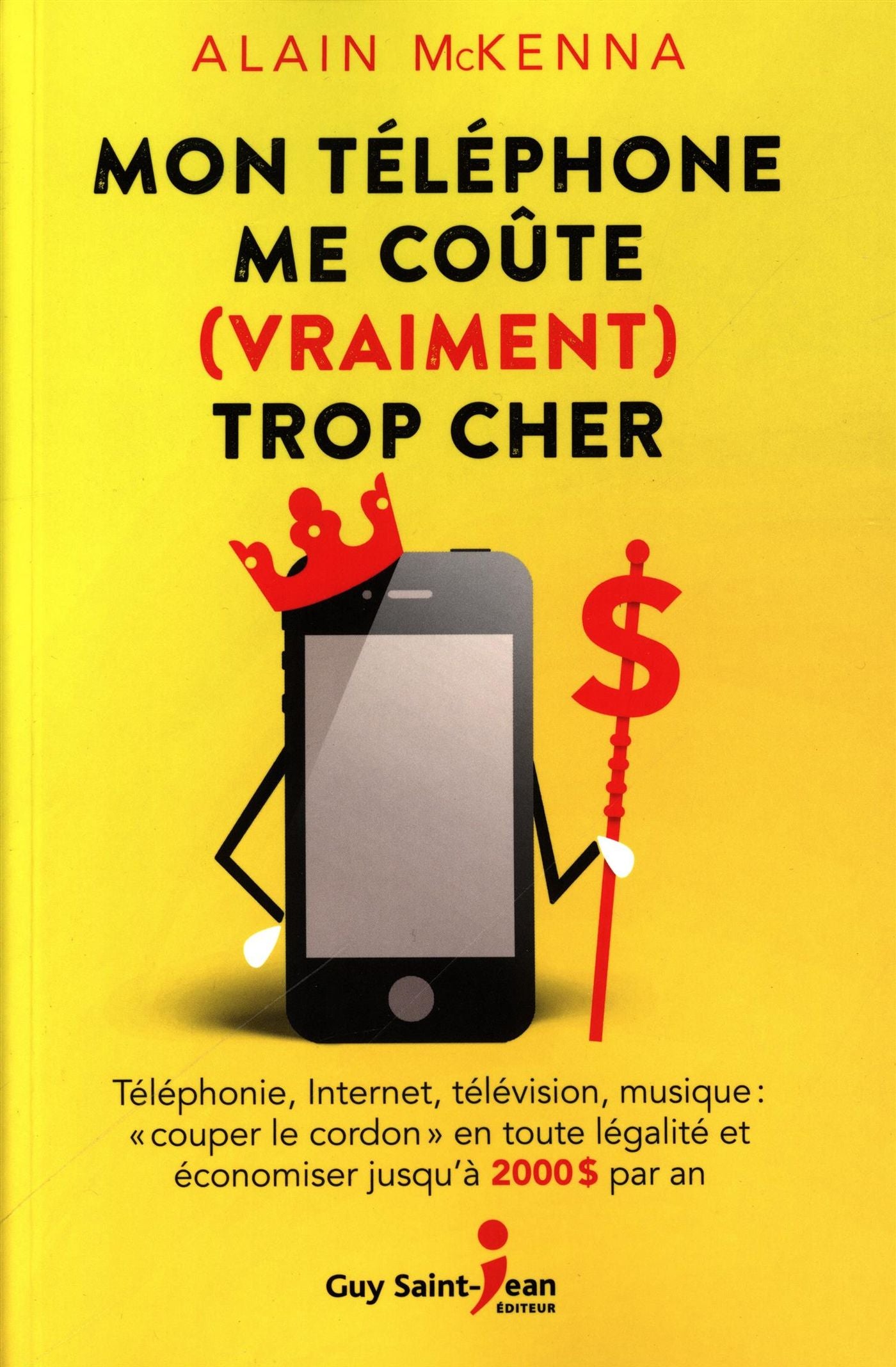 Livre Mon téléphone me coûte (vraiment) trop cher - Alain McKenna (Livre d'occasion) - ISBN 28975...