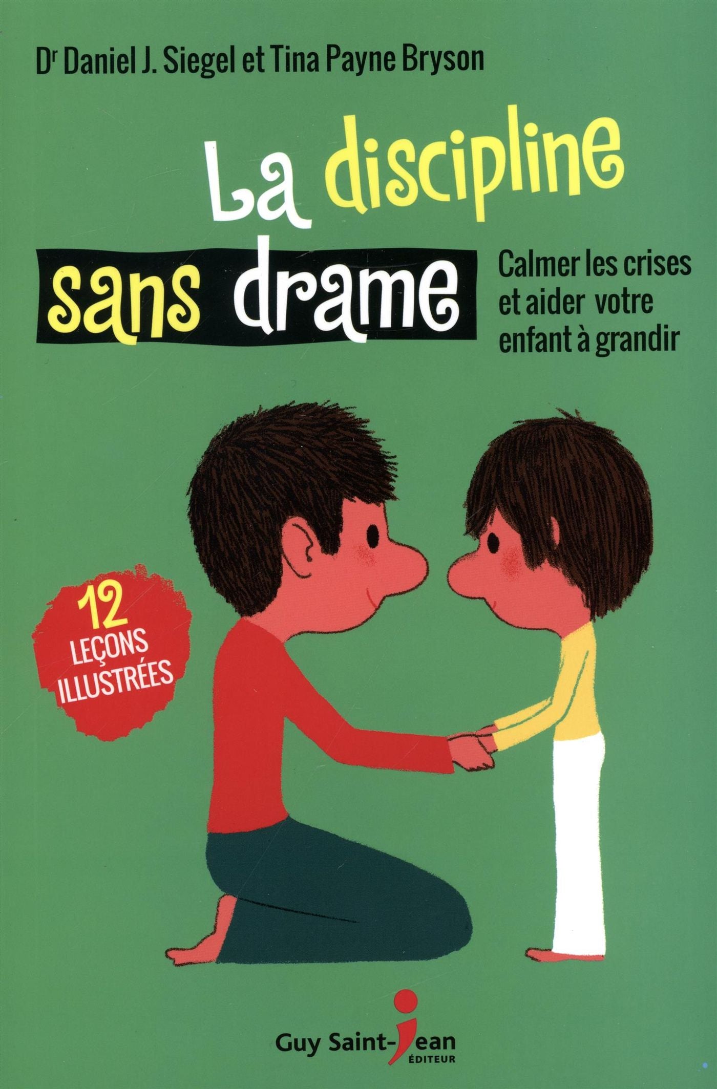 Livre La discipline sans drame : Calmer les crises et aider votre enfant à grandir - Dr Daniel J....