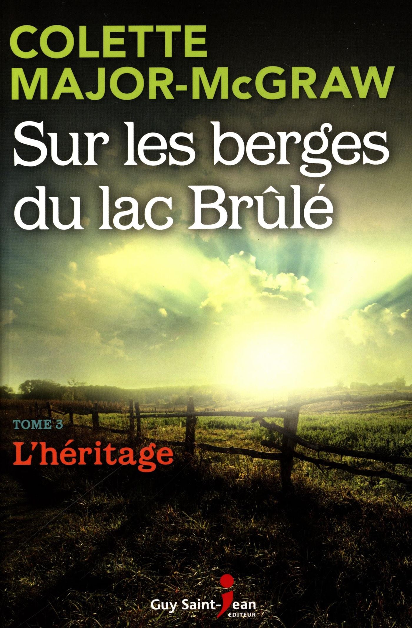 Sur les berges du lac Brûlé # 3 : L'héritage - Colette Major McGraw
