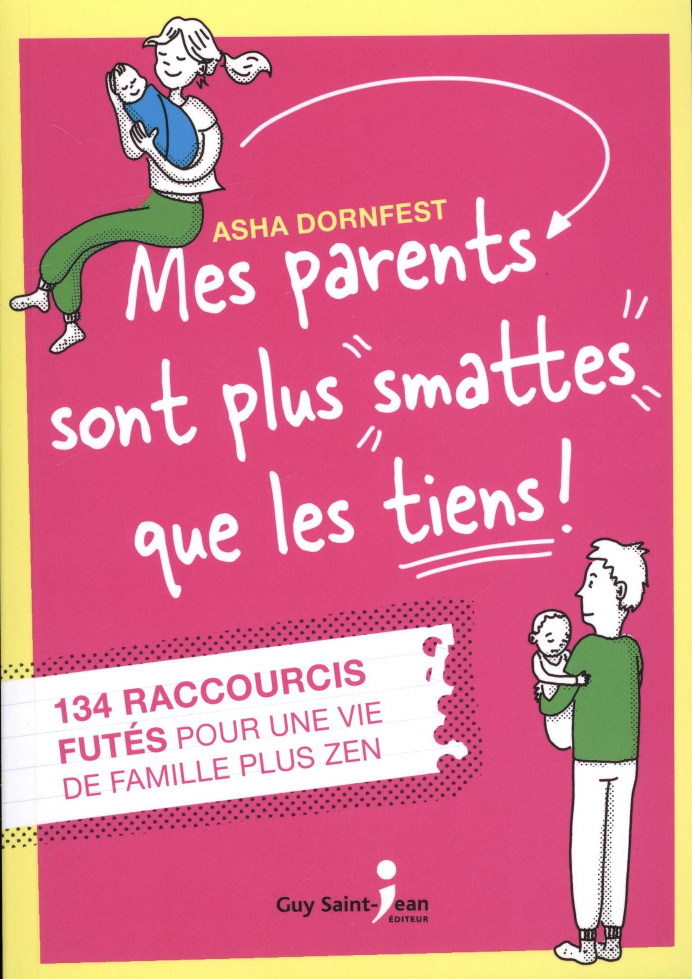 Livre Mes parents sont plus smattes que les tiens ! - Asha Dornfest (Livre neuf) - ISBN 2897582456