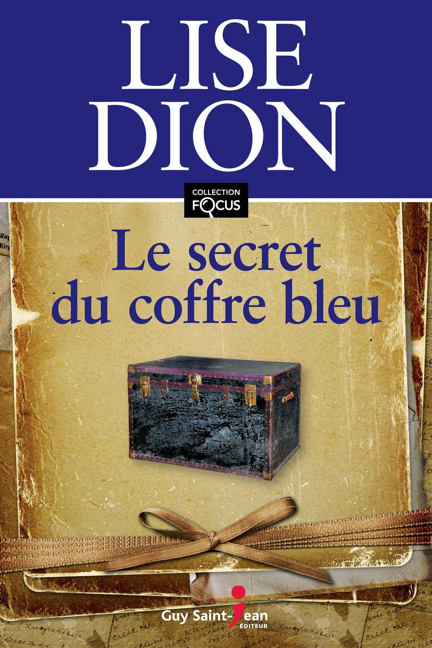 Focus : Le secret du coffre bleue (En grands caractères) - Lise Dion