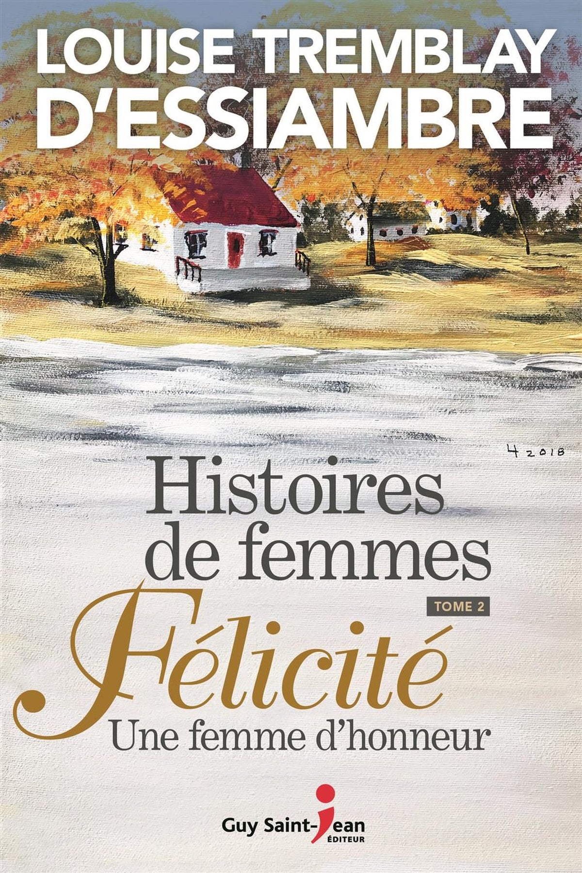 Livre Histoires de femmes # 2 : Félicité, une femme d'honneur (Louise Tremblay D'Essiambre)...