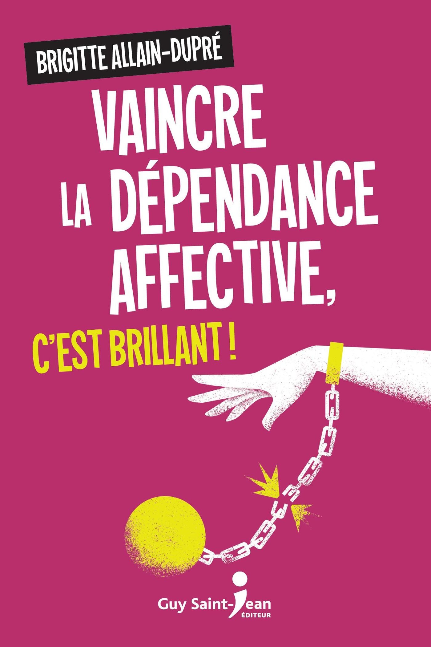 Livre Vaincre la dépendance affective, c'est brillant! - Brigitte Allain-Dupré (Livre d'occasion)...