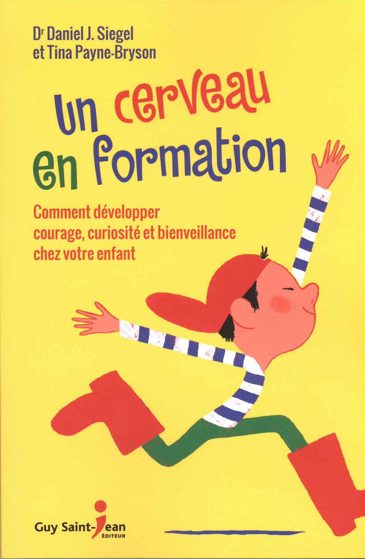 Livre Un cerveau en formation : Comment développer courage, curiosité - Daniel J. Siegel (Livre n...