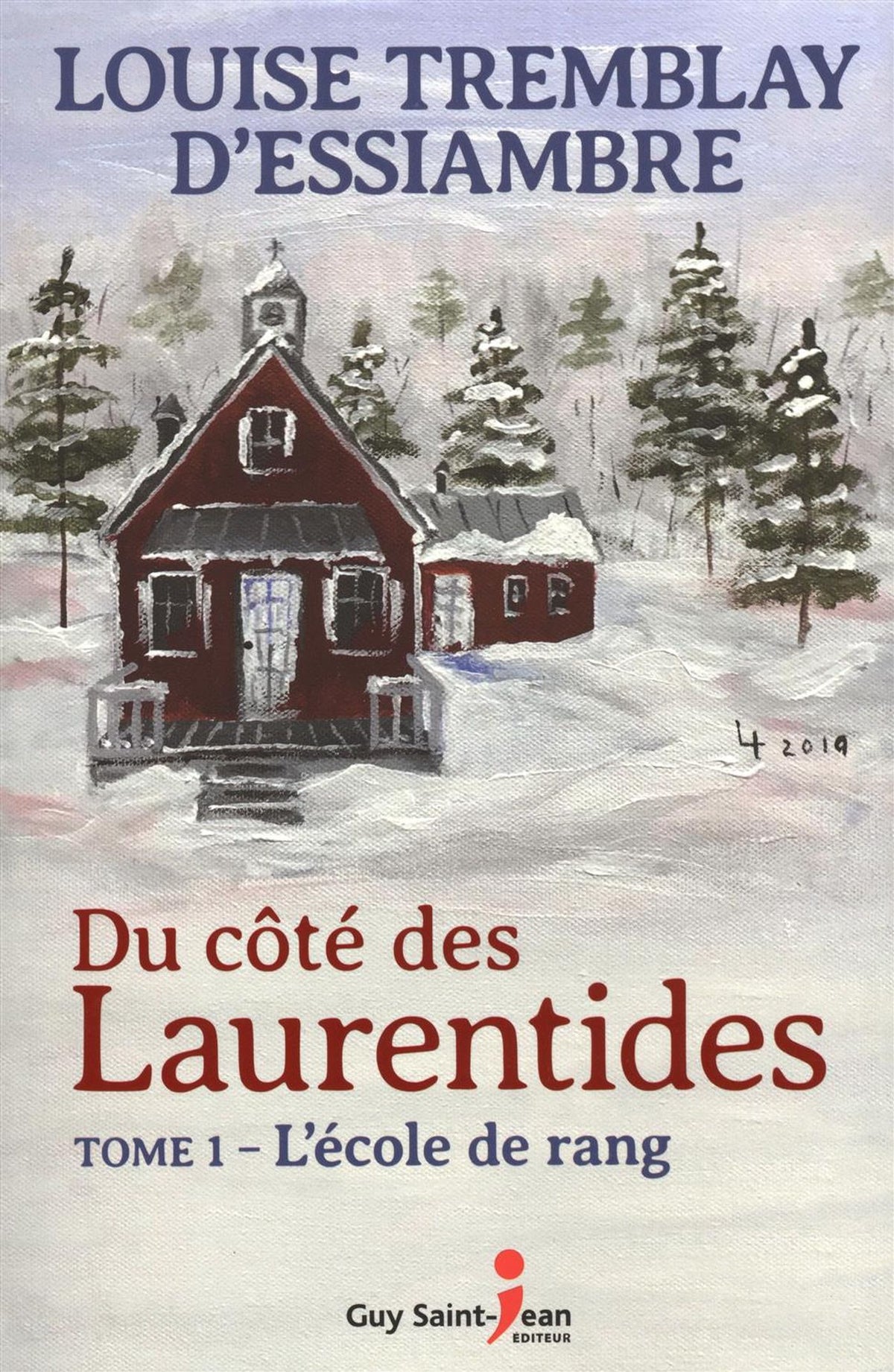 Livre Du côté des Laurentides # 1 : L'école de rang (Louise Tremblay D'Essiambre) (Livre...