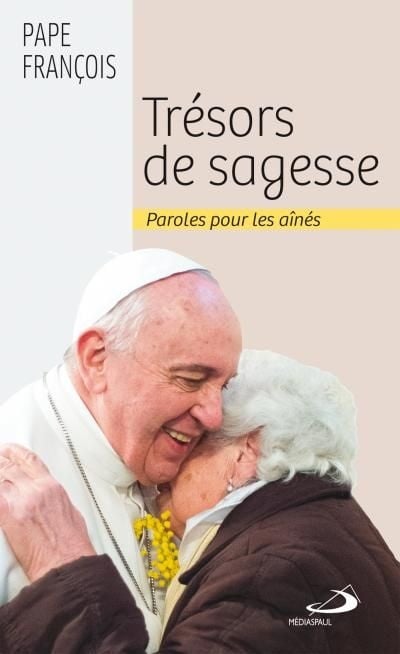 Livre Trésors de sagesse : Paroles pour les ainés - Pape François (Livre d'occasion)