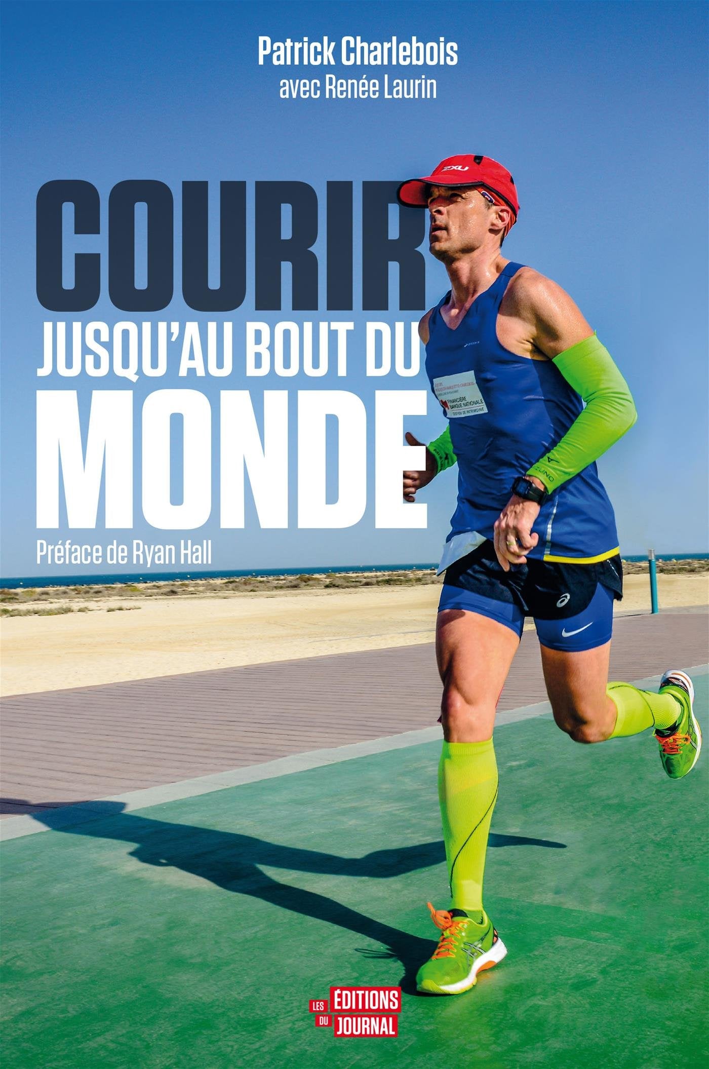 Livre Courir jusqu'au bout du monde - Patrick Charlebois (Livre neuf) - ISBN 2897610646