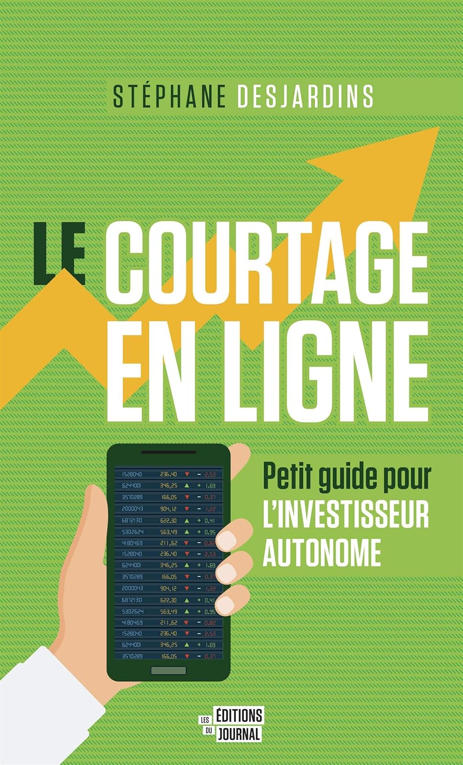 Le courtage en ligne : Petit guide de l'investisseur autonome - Stéphane Desjardins