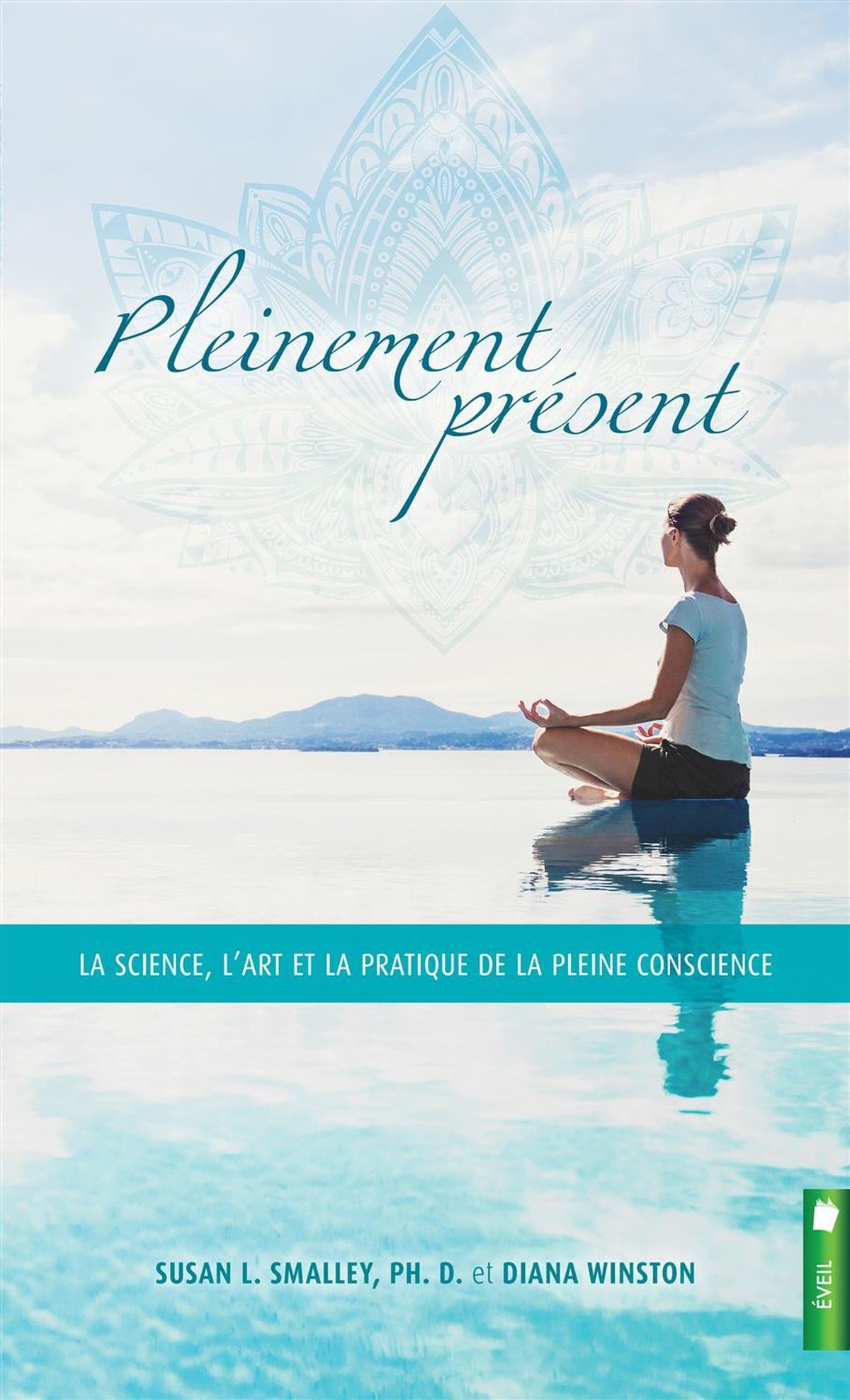 Livre Pleinement présent : La science, l'art et la pratique de la pleine conscience (Susan L....