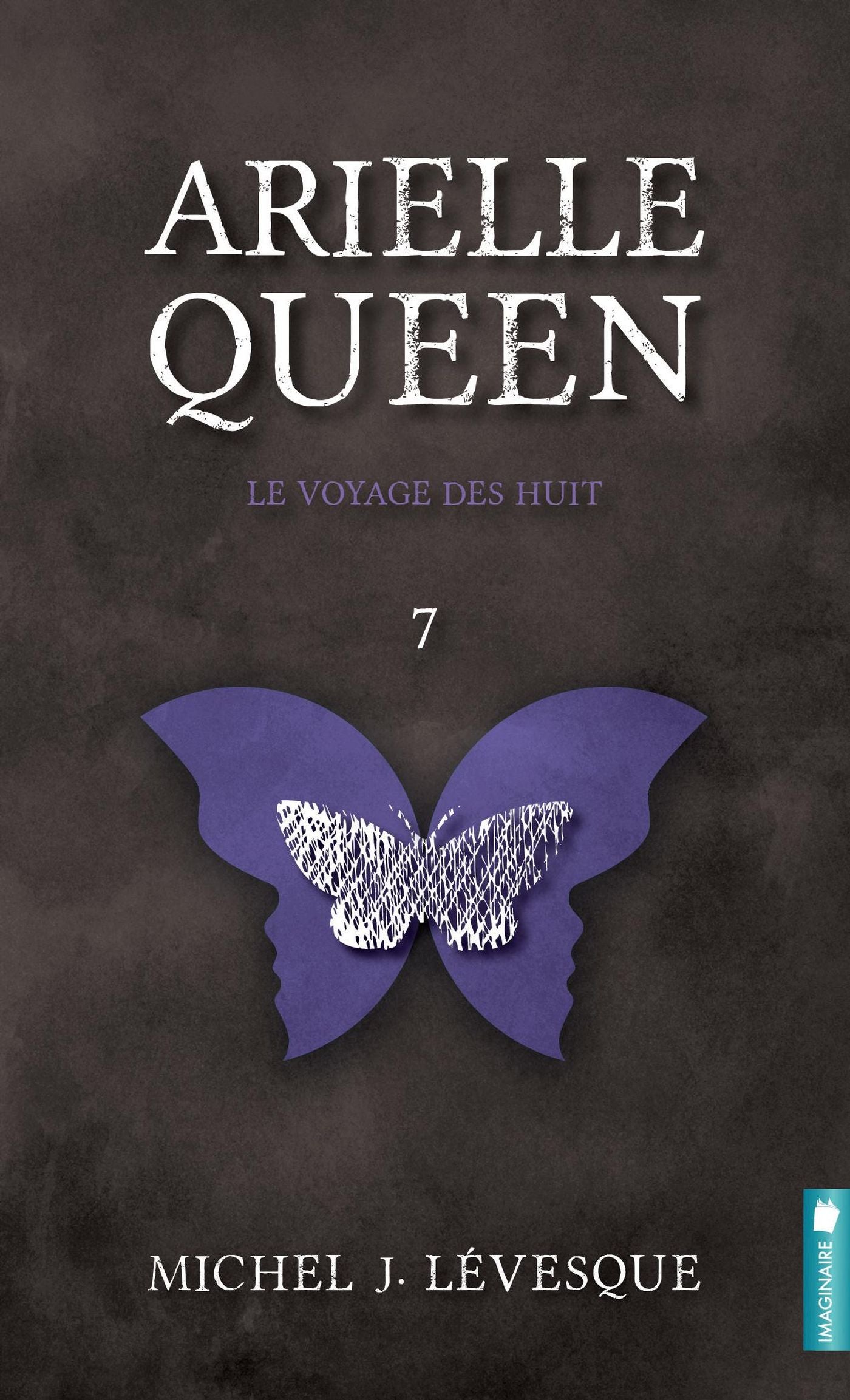 Arielle Queen # 7 : Le voyage des huit - Michel J. Lévesque