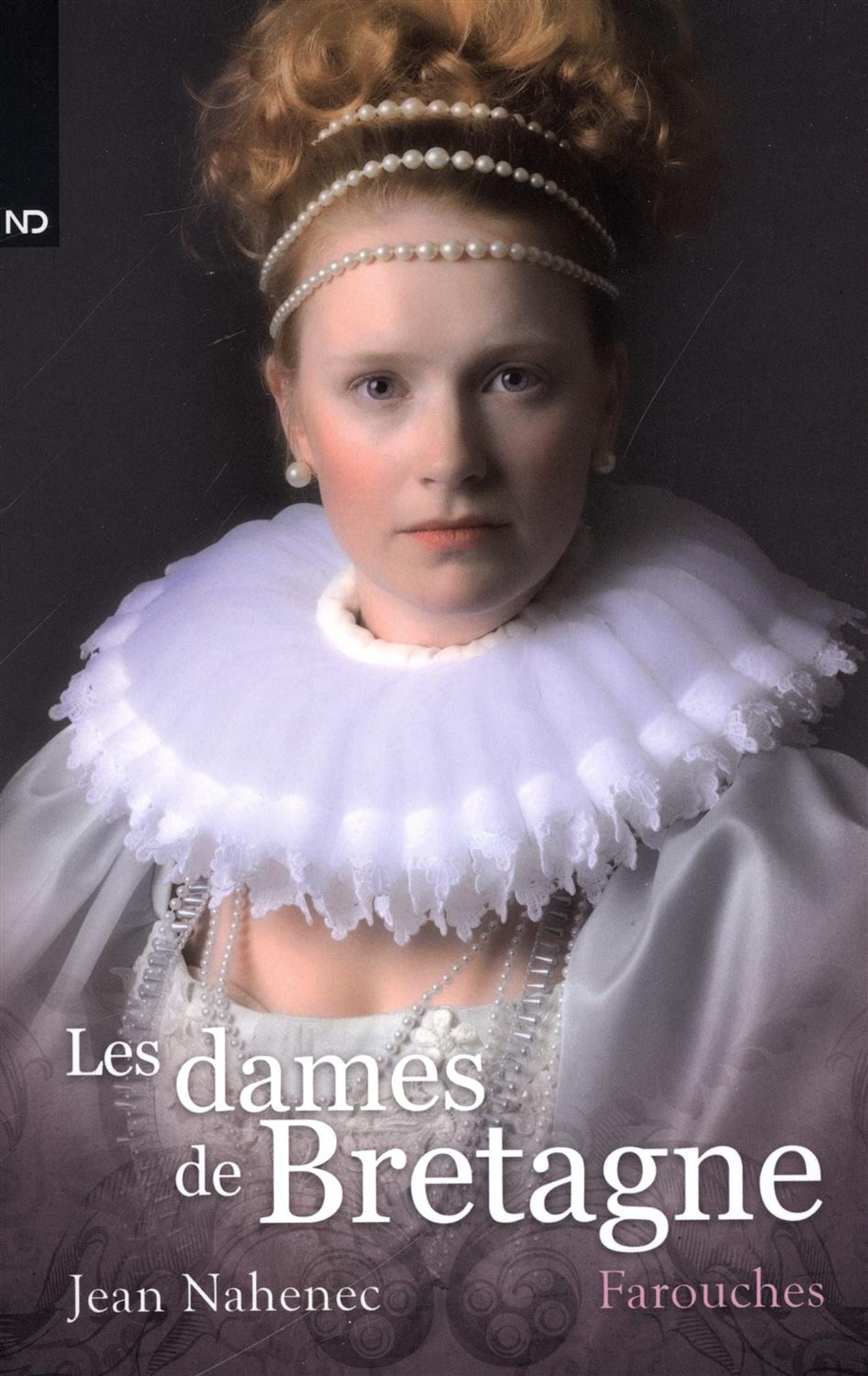 Livre Les dames de Bretagne # 1 : Farouches (Jean Nahenec) (Livre neuf) - ISBN 2897659912