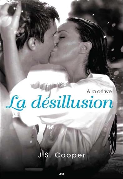 À la dérive # 2 : La désillusion - J.S. Cooper