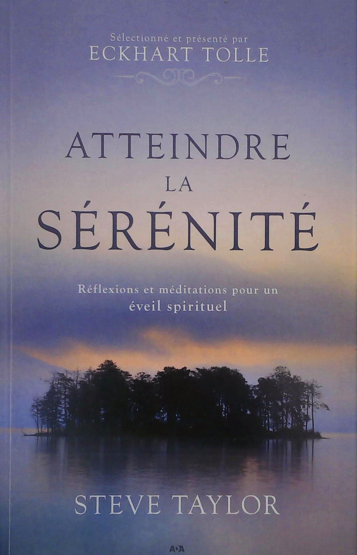 Livre Atteindre la sérénité : Réflexion et méditations pour un éveil spirituel - Eckhart Tolle (L...