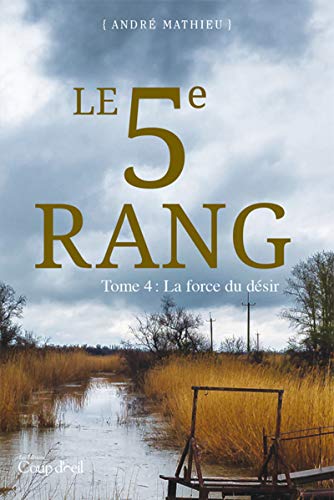 Livre Le 5e Rang # 4 : La force du désir (André Mathieu) (Livre d'occasion) - ISBN 2897680113