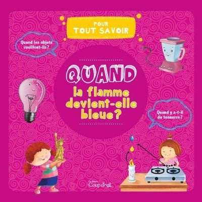 Livre Quand la flamme devient-elle bleue? (Livre neuf)
