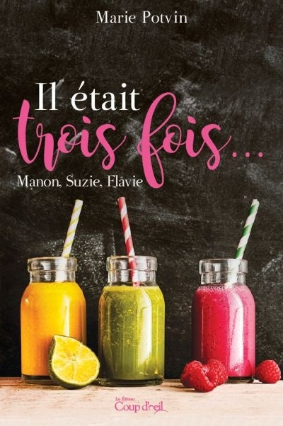 Livre Il était trois fois... Manon, Suzie, Flavie (Marie Potvin) (Livre d'occasion) - ISBN...