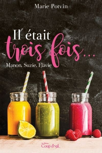 Livre Il était trois fois... Manon, Suzie, Flavie (Marie Potvin) (Livre d'occasion) - ISBN...