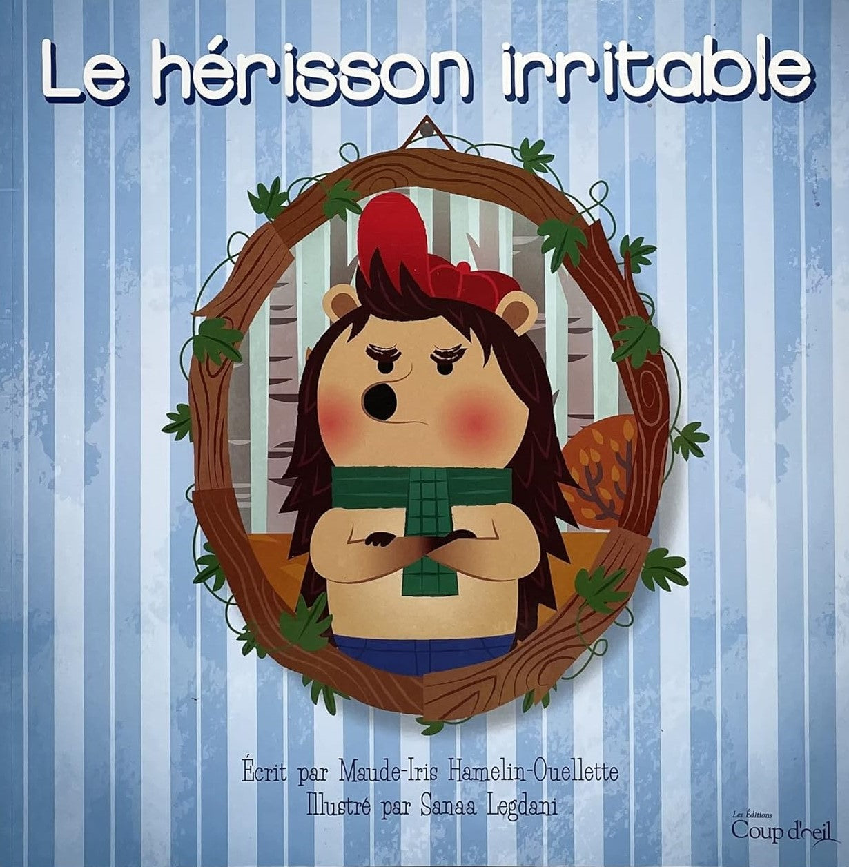 Livre ISBN Le hérisson irritable (Maude-Iris Hamelin-Ouellette)