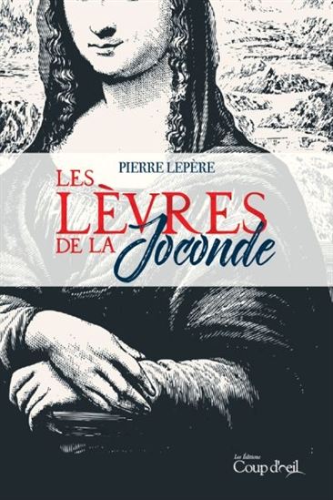 Livre Les lèvres de la Joconde - Pierre Lepère (Livre d'occasion) - ISBN 289768450X