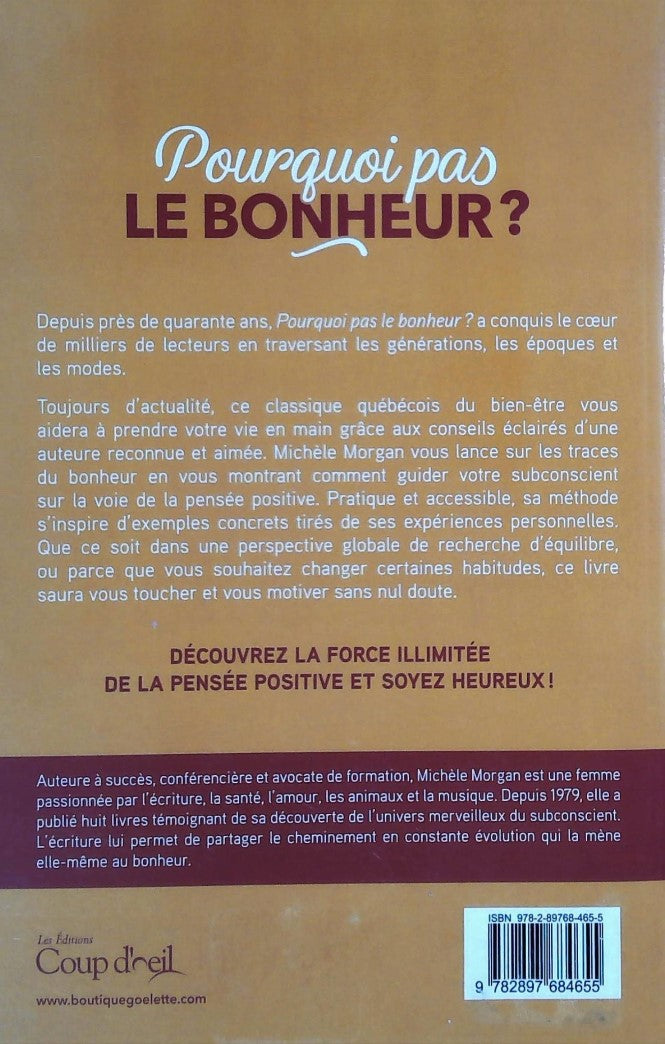 Livre Pourquoi pas le bonheur ? Ou l'art de vivre heureux par la pensée positive (Michèle...