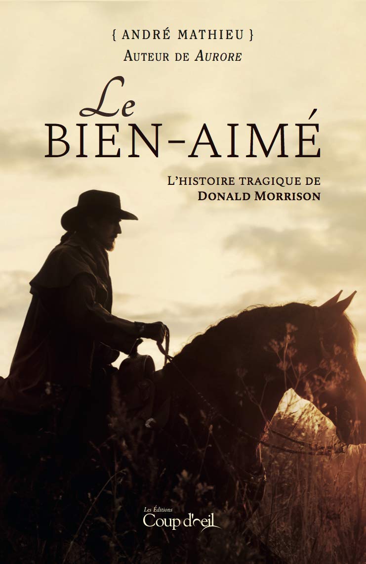 Le bien-aimé : L'histoire tragique de Donald Morrison - André Mathieu