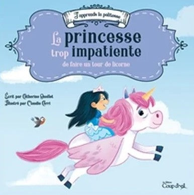 Livre La princesse trop impatiente de faire un tour de licorne - Catherine Ouellet (Livre d'occas...