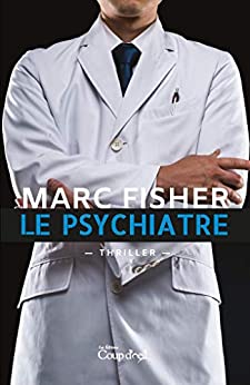 Livre Le psychiatre (Marc Fisher) (Livre d'occasion) - ISBN 2897689625
