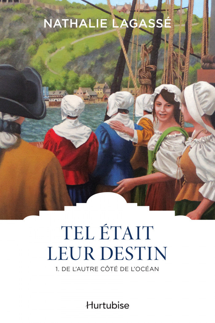 Livre Tel était leur destin # 1 : De l'autre côté de l'océan (Nathalie Lagassé) (Livre...