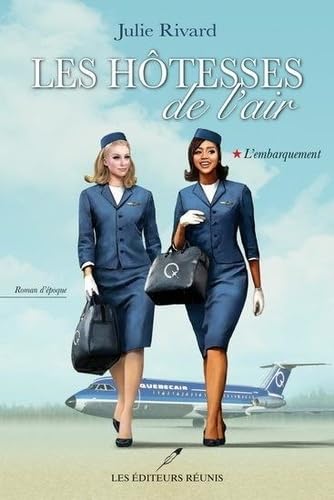 Livre ISBN 2897836032 Les hôtesses de l'air # 1 : L'embarquement (Julie Rivard)