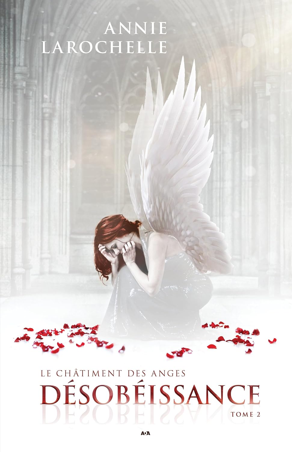 Le châtiment des anges # 2 : Désobéissance - Annie Larochelle