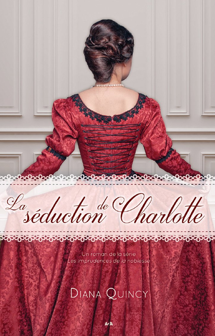 Livre La séduction de Charlotte - Diana Quincy (Livre d'occasion)