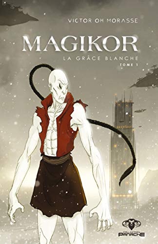 Livre Magikor # 1 : La grâce blanche (Victor Oh Morasse) (Livre d'occasion) - ISBN 2897866136