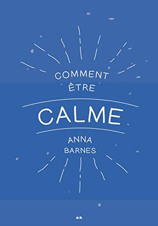 Livre Comment être calme (Anna Barnes) (Livre d'occasion) - ISBN 2897868139