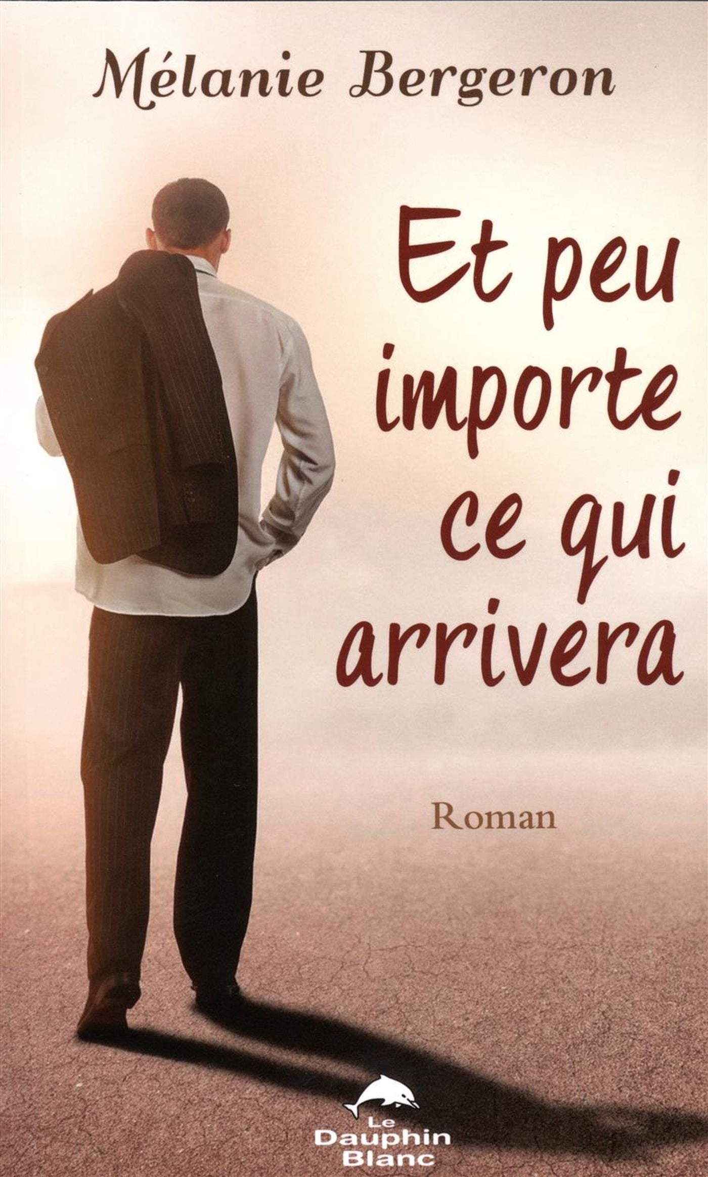 Livre Et peu importe ce qui arrivera - Mélanie Bergeron (Livre neuf)